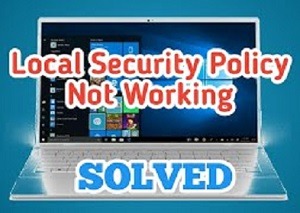 How to fix Local Security Policy Missing in Windows 10
